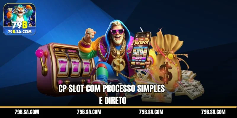 CP Slot com processo simples e direto