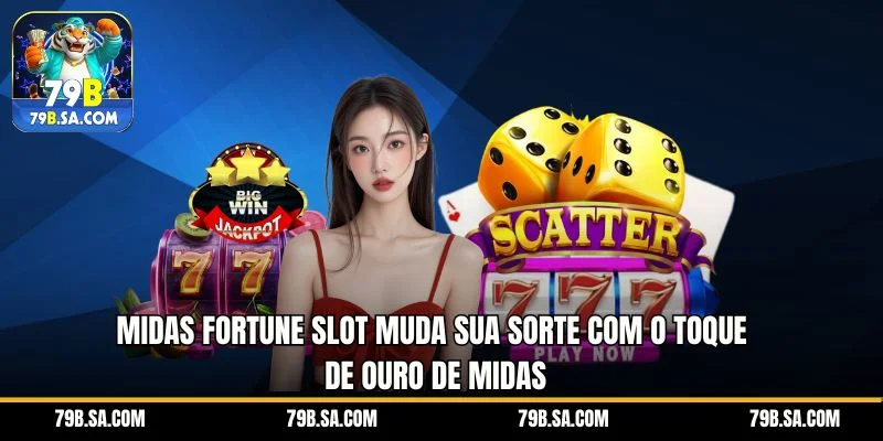 Midas Fortune Slot muda sua sorte com o toque de ouro de Midas