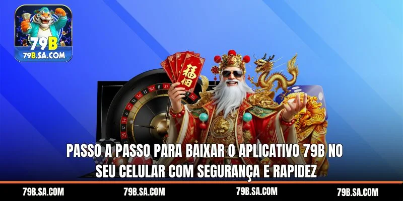 Passo a passo para baixar o aplicativo 79b no seu celular com segurança e rapidez