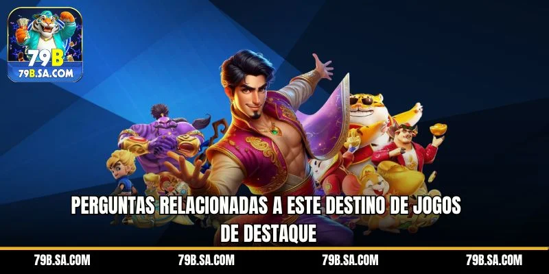 Perguntas relacionadas a este destino de jogos de destaque