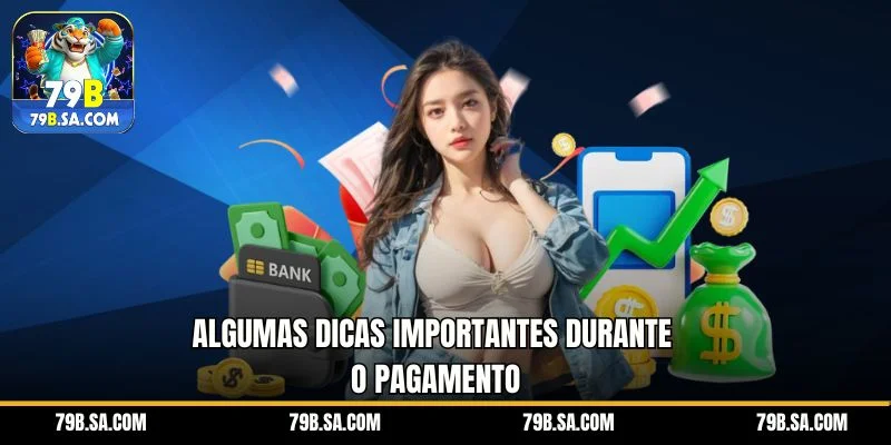 Algumas dicas importantes durante o pagamento