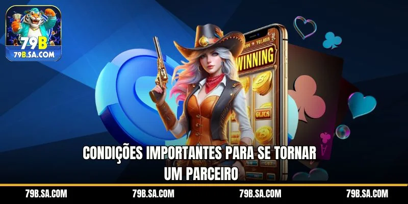 Condições importantes para se tornar um parceiro