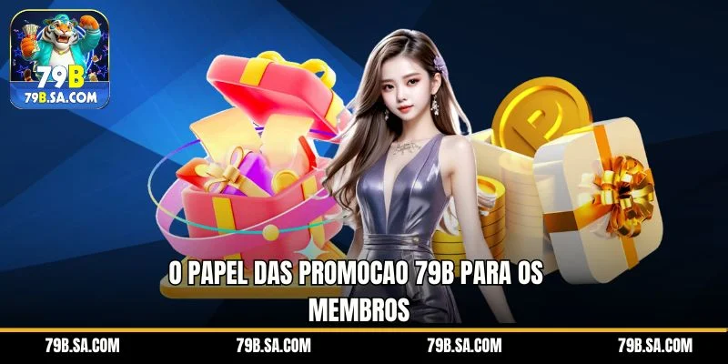 O papel das promocao 79B para os membros