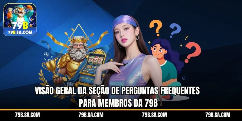Visão geral da seção de perguntas frequentes para membros da 79B